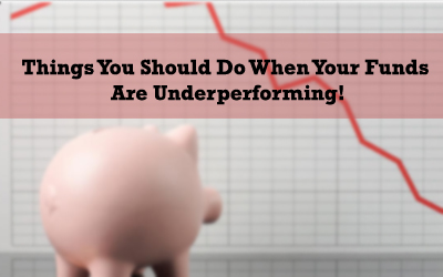 Things You Should Do When Your Funds Are Underperforming!