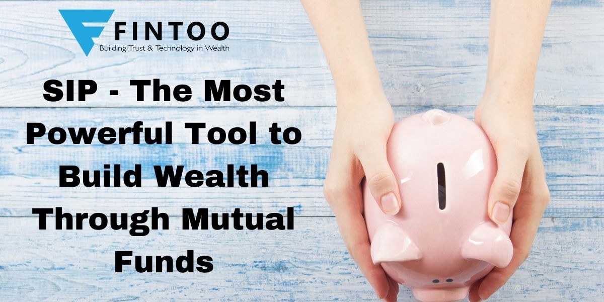 SIP - The Most Powerful Tool to Build Wealth Through Mutual Funds