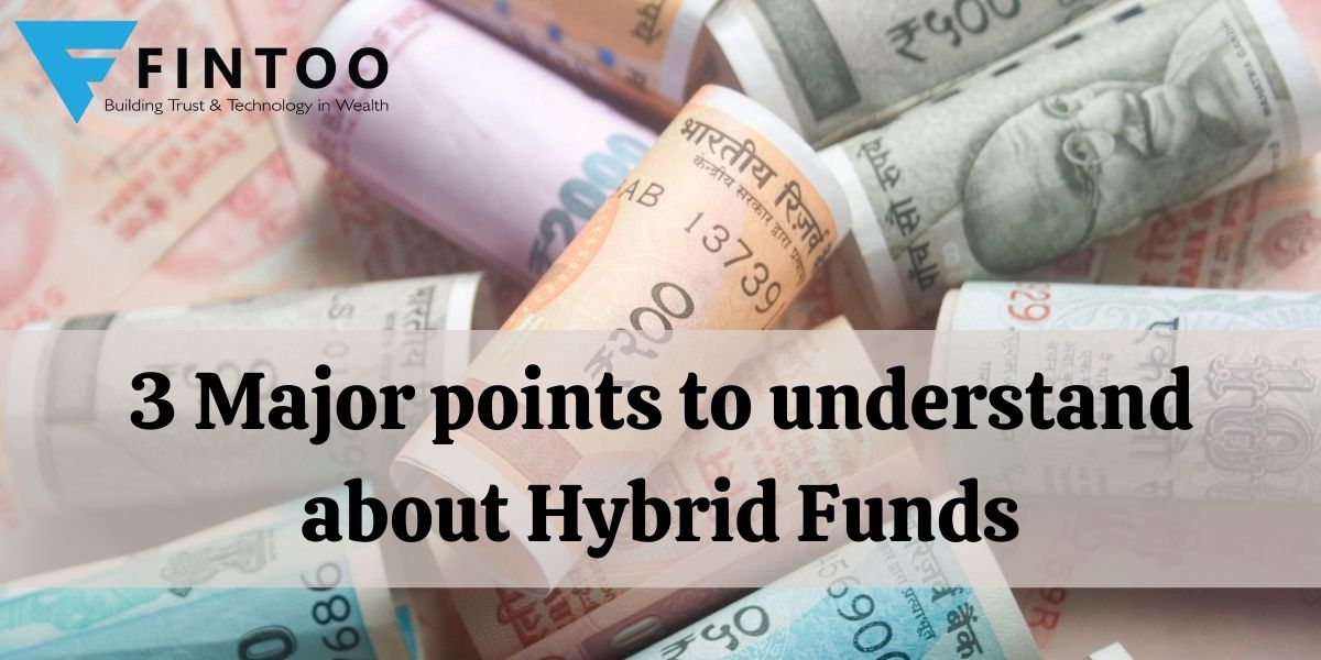 3 Major points to understand about Hybrid Funds
