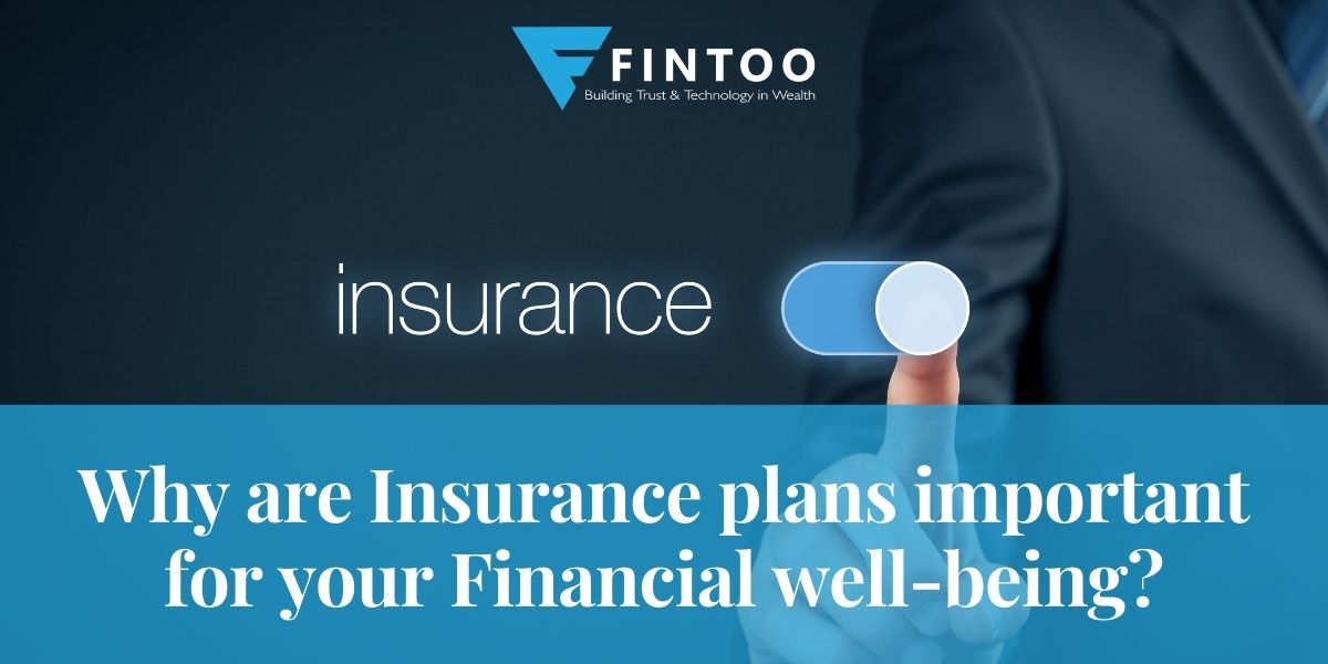Why are Insurance plans important for your Financial Well-being