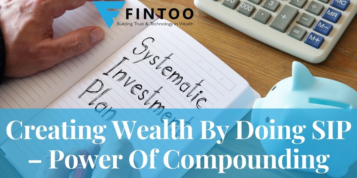 Creating Wealth By Doing SIP – Power Of Compounding