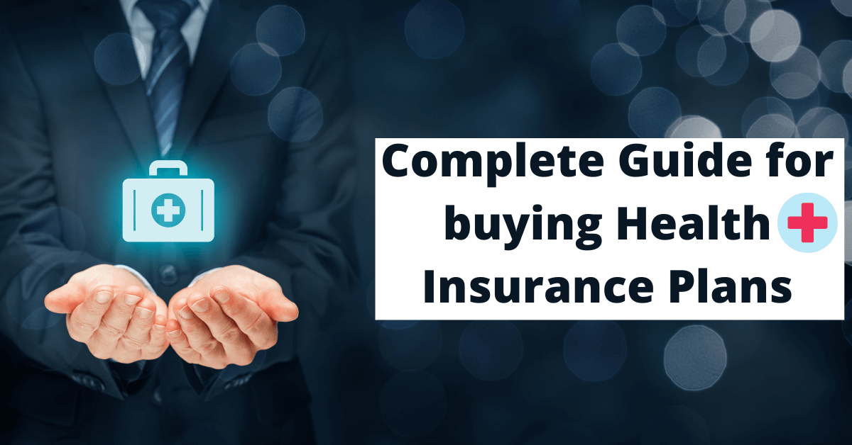 Complete Guide for buying Health Insurance Plans main