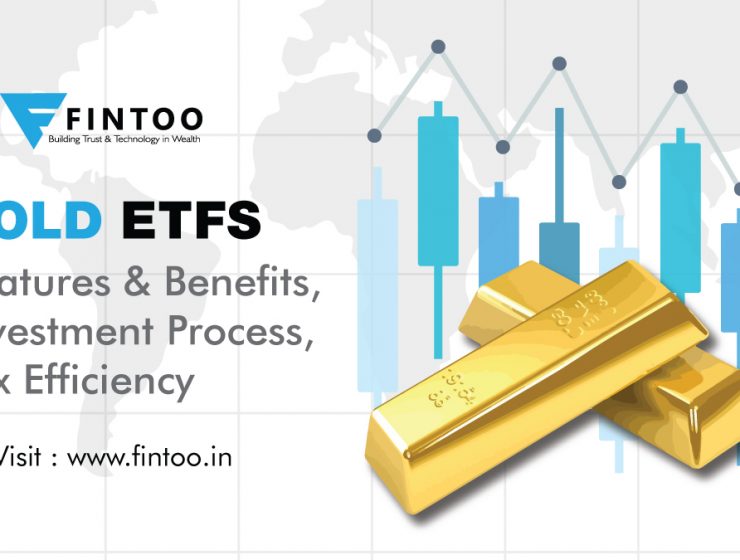 Gold ETF – Features, Investment Process, Tax Efficiency