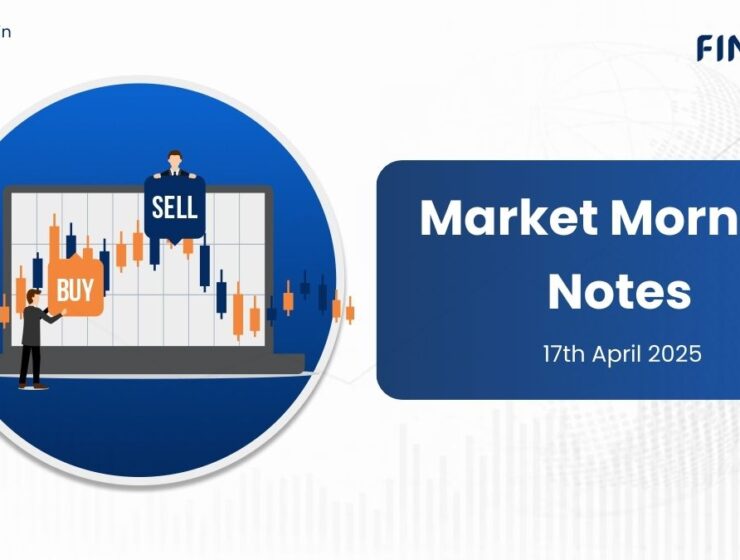 Market Morning Notes For 17th April 2025