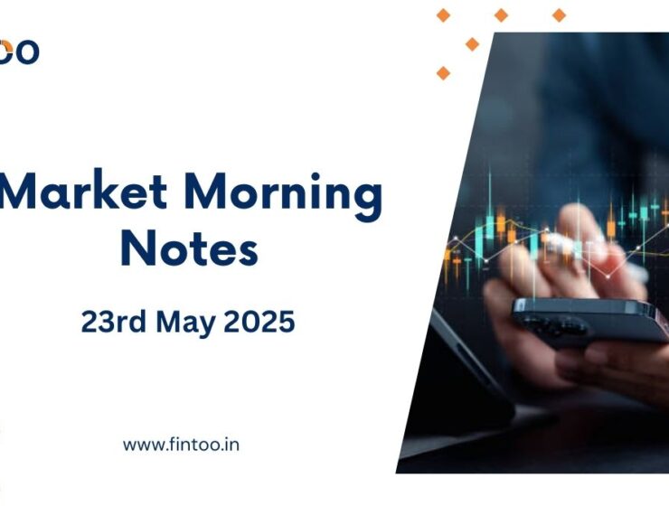 Market Morning Notes For 23rd May 2025