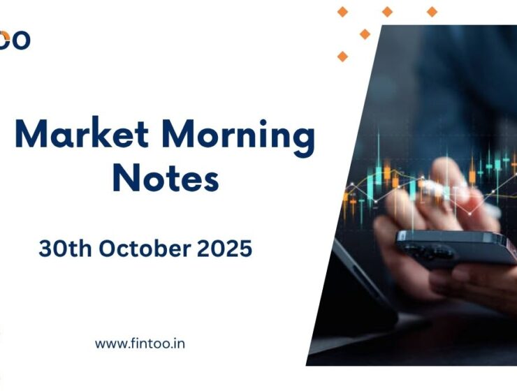 Market Morning Notes For 30th October 2025